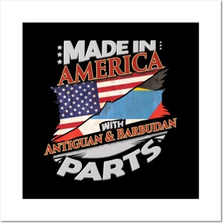 Made In America With Antiguan & Barbudan Parts - Gift for Antiguan & Barbudan From Antigua & Barbuda Posters and Art